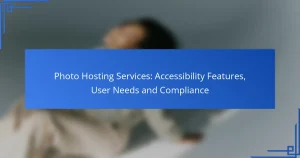 Photo Hosting Services: Accessibility Features, User Needs and Compliance