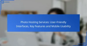 Serviços de Hospedagem de Fotos: Interfaces Amigáveis ao Usuário, Principais Recursos e Usabilidade Móvel